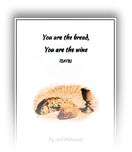 You are the bread, You are the wine